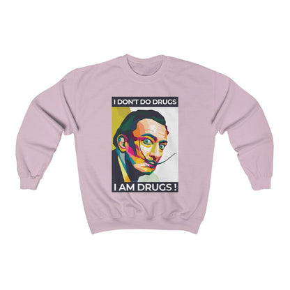 I don't do drugs, I am drugs Dali Sweatshirt